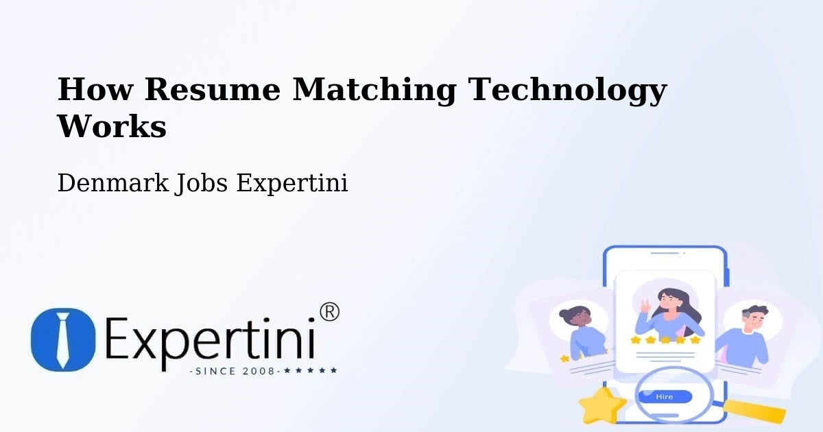 How Resume Matching Technology Works - Denmark Jobs Expertini